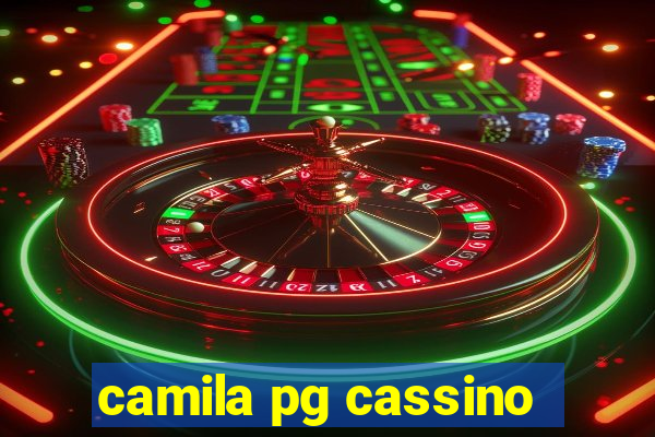 camila pg cassino